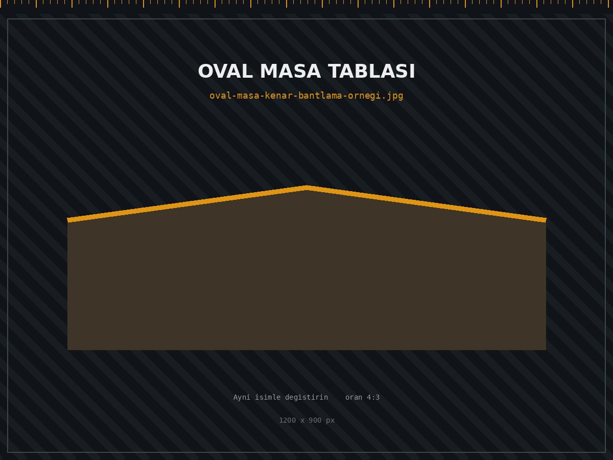 Eğri kenar bantlama yapılmış oval MDF masa tablası